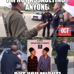 White vs Black Open Carry | I'M NOT ASSAULTING ANYONE; BUT YOU MIGHT! | image tagged in white vs black open carry | made w/ Imgflip meme maker