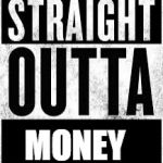 Straight Outta Convent | MONEY | image tagged in straight outta convent | made w/ Imgflip meme maker