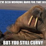 That Beach Body | WHEN YOU'VE BEEN WORKING HARD FOR THAT BEACH BODY; BUT YOU STILL CURVY | image tagged in beach body,fat,diet,fitness,skinny,yoga pants | made w/ Imgflip meme maker