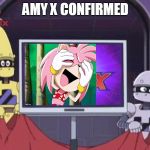 Do you think that Sonic will appear in this film? | AMY X CONFIRMED | image tagged in eggman x confirmed,amy laughing,sonic,sonic x,confirmed,sanic | made w/ Imgflip meme maker