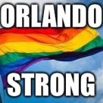 Rainbow flag | ORLANDO; STRONG | image tagged in rainbow flag | made w/ Imgflip meme maker