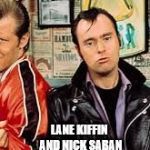 lenny n squiggy | LANE KIFFIN AND NICK SABAN | image tagged in lenny n squiggy | made w/ Imgflip meme maker