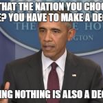 shooting again gun control again | IS THAT THE NATION YOU CHOOSE TO LIVE? YOU HAVE TO MAKE A DECISION. BUT DOING NOTHING IS ALSO A DECISION. | image tagged in shooting again gun control again | made w/ Imgflip meme maker