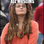 When you need something to blame that fit's your agenda | THE ORLANDO SHOOTER DOESN'T REPRESENT ALL MUSLIMS; BUT HE SURE DOES REPRESENT ALL GUN OWNERS! | image tagged in college-liberal,liberal logic,guns,islam | made w/ Imgflip meme maker