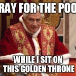 Pope | image tagged in funny,irony,religion | made w/ Imgflip meme maker