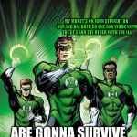Green Lantern Corps by Joe Staton | I WONDER HOW MANY HUMAN'S.... MY MONEY'S ON JOHN STEWART OR HIM AND HAL BOTH SO ONE CAN WORK WITH THE GL'S AND THE OTHER WITH THE JLA; ARE GONNA SURVIVE THE GREEN LANTERN CORPS MOVIE | image tagged in green lantern corps by joe staton | made w/ Imgflip meme maker
