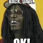 Chappelle's (New) Show: A lil D'john | BRING YOUR SHOW BACK, DAVE.. OK! | image tagged in lil john,dave chappelle | made w/ Imgflip meme maker