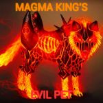 Magma dog | MAGMA KING'S; EVIL PET | image tagged in magma dog,magma | made w/ Imgflip meme maker