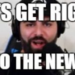 Keemsama | LETS GET RIGHT; INTO THE NEWS!! | image tagged in keemstar faggot | made w/ Imgflip meme maker