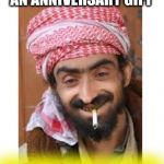 Comic Of The Casbah doesn't believe in divorce | I BOUGHT MY WIFE AN ANNIVERSARY GIFT; A SUICIDE BELT! | image tagged in comic of the casbah,successful arab guy,arab,saudi | made w/ Imgflip meme maker