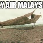 cargo cult | FLY AIR MALAYSIA | image tagged in cargo cult | made w/ Imgflip meme maker