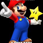 Mario | YOUR DEFINITELY; A STAR BABE | image tagged in mario | made w/ Imgflip meme maker