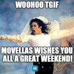 Weekend mode: aaaaaaahhhnnn | WOOHOO TGIF; MOVELLAS WISHES YOU ALL A GREAT WEEKEND! | image tagged in weekend mode aaaaaaahhhnnn | made w/ Imgflip meme maker