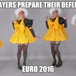 Sissy Football | FRENCH PLAYERS PREPARE THEIR DEFENSIVE WALL; EURO 2016 | image tagged in sissy football | made w/ Imgflip meme maker