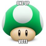 very magical mushrooms | ONE UP; VOTE | image tagged in mushroom,1up,good stuff,high,eat em all | made w/ Imgflip meme maker