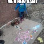 New Pony Game | MY DAUGHTER TAUGHT ME A NEW GAME; PORTAL TO TARTARUS | image tagged in girl summoning ponies mlp | made w/ Imgflip meme maker