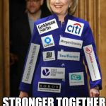 Hillary Clinton Deals  | STRONGER TOGETHER | image tagged in hillary clinton deals | made w/ Imgflip meme maker