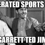 Three Stooges | FEDERATED SPORTS BAR; GARRETT TED JIM | image tagged in three stooges | made w/ Imgflip meme maker