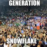 sanders millenials | GENERATION; SNOWFLAKE | image tagged in sanders millenials,scumbag | made w/ Imgflip meme maker