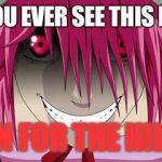 Yandere Lucy | IF YOU EVER SEE THIS FACE; RUN FOR THE HILLS! | image tagged in yandere lucy,anime,elfen lied,memes | made w/ Imgflip meme maker