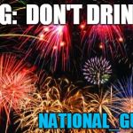 To all my boating and beach-going friends! | WARNING:  DON'T DRINK & DIVE; NATIONAL_GUARD.COM | image tagged in colorful fireworks | made w/ Imgflip meme maker