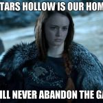 HouseGilmore | STARS HOLLOW IS OUR HOME; WE WILL NEVER ABANDON THE GAZEBO | image tagged in housegilmore | made w/ Imgflip meme maker