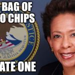 Loretta Dindu | HAD A BAG OF POTATO CHIPS; ONLY ATE ONE | image tagged in loretta lynch | made w/ Imgflip meme maker