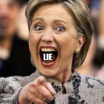 Hillary Clinton | LIE | image tagged in hillary clinton | made w/ Imgflip meme maker