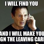 I Will Find You And I Will Kill You Meme Generator - Imgflip