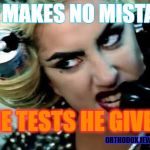 gaga angry | "GOD MAKES NO MISTAKES"; IN THE TESTS HE GIVES US; ORTHODOX JEWS FOR MORALITY | image tagged in gaga angry | made w/ Imgflip meme maker