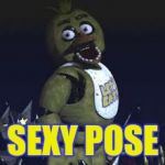 Chica | SEXY POSE | image tagged in chica,sexy pose | made w/ Imgflip meme maker