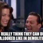 Demolition Man Laughing | LIBERALS REALLY THINK THEY CAN DUPLICATE WHAT L.A.LOOKED LIKE IN DEMOLITION MAN! | image tagged in demolition man laughing | made w/ Imgflip meme maker