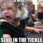 Screaming Kid | CHICA'S MAGIC RAINBOW IS HERE!!!!! SEND IN THE TICKLE FINGERS!!! | image tagged in screaming kid | made w/ Imgflip meme maker