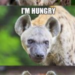 I am not a dog. | SEE THAT BAD PUN DOG OVER THERE? I'M HUNGRY; AND HE'S A GHANA | image tagged in bad pun hyena,bad pun dog | made w/ Imgflip meme maker