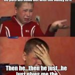 Crazy Ukrainian Kid | So i walk over to the guy in the van he puts his hand out with the candy in it; Then he...then he just...he just gives me the candy then drives away. | image tagged in crazy ukrainian kid | made w/ Imgflip meme maker
