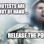 Kraken | THESE PROTESTS ARE GETTING OUT OF HAND ... RELEASE THE POKEMON! | image tagged in kraken | made w/ Imgflip meme maker