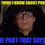 Spaceballs | THE ONLY THING I KNOW ABOUT POKEMON GO; IS THE PART THAT SAYS 'GO' | image tagged in spaceballs | made w/ Imgflip meme maker