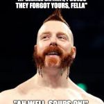 SILLYSHEAMUS6 | "AY DANIEL BRYANT, I GUESS THEY FORGOT YOURS, FELLA"; "AH WELL, SOUPS ON!" | image tagged in sillysheamus6 | made w/ Imgflip meme maker