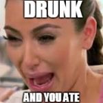 my pizza gone! | WHEN YOUR DRUNK; AND YOU ATE ALL YOUR PIZZA BUT DONT REMEMBER | image tagged in my pizza gone | made w/ Imgflip meme maker