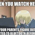 Anime face palm  | WHEN YOU WATCH HENTAI; AND YOUR PARENTS FIGURE OUT YOUR CONNECTED TO BLUETOOTH BEFORE YOU DO. | image tagged in anime face palm,memes,funny,hentai | made w/ Imgflip meme maker