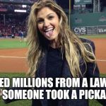 Erin Andrews | EARNED MILLIONS FROM A LAWSUIT CUZ SOMEONE TOOK A PICKACHU | image tagged in erin andrews | made w/ Imgflip meme maker
