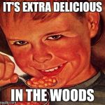 BEANS | IT'S EXTRA DELICIOUS; IN THE WOODS | image tagged in beans | made w/ Imgflip meme maker