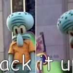 Squidward Dab | back it up | image tagged in squidward dab | made w/ Imgflip meme maker