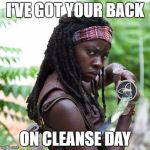Walking dead | I'VE GOT YOUR BACK; ON CLEANSE DAY | image tagged in walking dead | made w/ Imgflip meme maker