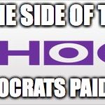 Yahoo | TELLING ONE SIDE OF THE STORY; SINCE DEMOCRATS PAID THEM TOO | image tagged in yahoo | made w/ Imgflip meme maker