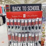 Back to School | THERE IS ONE FOR EVERY GRADE | image tagged in back to school | made w/ Imgflip meme maker