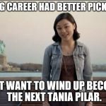 If this actress is only going to be known for this commercial, her career is in trouble. | MY ACTING CAREER HAD BETTER PICK UP SOON. I DON'T WANT TO WIND UP BECOMING THE NEXT TANIA PILAR. | image tagged in cute girl,rotten tv commercial,named your car brad | made w/ Imgflip meme maker