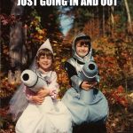 Awkward family photo horse costume children | COME ON HORSE, NOT A TIME TO GET COCKY.  WE'RE JUST GOING IN AND OUT | image tagged in awkward family photo horse costume children | made w/ Imgflip meme maker