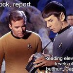 Star Trek tricorder | Spock, report. Reading elevated levels of butthurt, Captain | image tagged in star trek tricorder | made w/ Imgflip meme maker