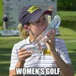 golf trophy and if you have a dirty mind!? | WOMEN'S GOLF TROPHY HUMMM.. | image tagged in womens golf trophy | made w/ Imgflip meme maker